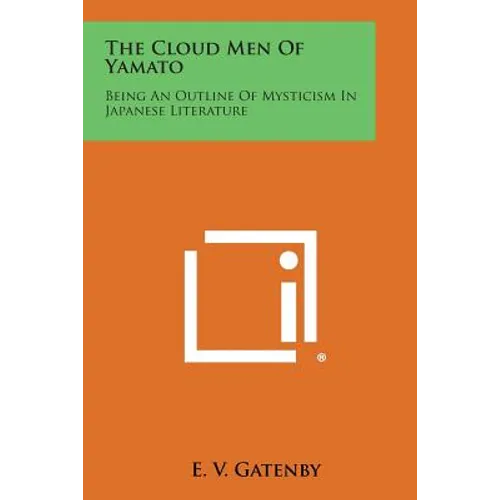 The Cloud Men of Yamato: Being an Outline of Mysticism in Japanese Literature - Paperback | Books | Wiccan Center