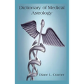 Dictionary of Medical Astrology - Paperback | Books | Wiccan Center