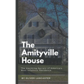 The Amityville House: The Haunting Secrets of America's Most Infamous Residence - Paperback | Books | Wiccan Center
