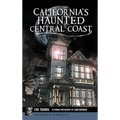 California's Haunted Central Coast - Hardcover | Books | Wiccan Center