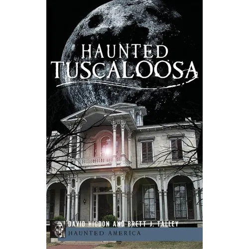 Haunted Tuscaloosa - Hardcover | Books | Wiccan Center