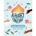 A Heart on Fire Guided Workbook: 100 Activities and Prompts for a Life of Everyday Advocacy and Self-Compassion - Paperback | Books | Wiccan Center