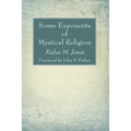 Some Exponents of Mystical Religion - Hardcover