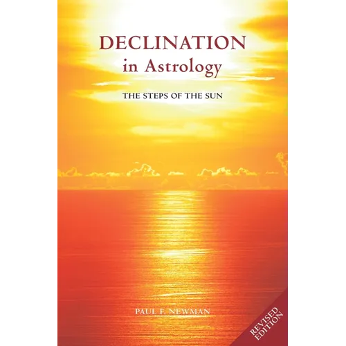 Declination in Astrology: The Steps of the Sun - Paperback | Books | Wiccan Center