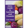 Astro-Guide to Nutrition and Vitamins - Paperback | Books | Wiccan Center