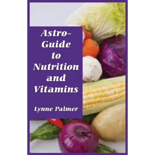 Astro-Guide to Nutrition and Vitamins - Paperback | Books | Wiccan Center