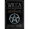 Wicca for Beginners: Handbook for Elemental Magic, Herbal Magic with Nice Harmony. Wiccan Made Easy Guide for Solitary Practitioner with Sp - Paperback | Books | Wiccan Center