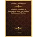 Ptolemy's Tetrabiblos or Quadripartite Being Four Books of the Influence of the Stars - Hardcover
