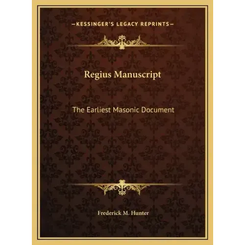 Regius Manuscript: The Earliest Masonic Document - Hardcover