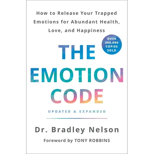 The Emotion Code: How to Release Your Trapped Emotions for Abundant Health, Love, and Happiness (Updated and Expanded Edition) - Hardcover | Books | Wiccan Center