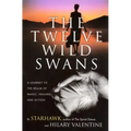 The Twelve Wild Swans: A Journey to the Realm of Magic, Healing, and Action - Paperback | Books | Wiccan Center