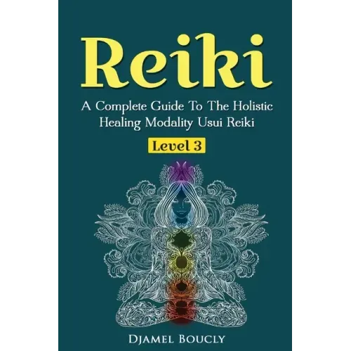Reiki Level 3 / Master A Complete Guide To The Holistic Healing Modality Usui Reiki Level: Level 3 / Master A Complete Guide To The Holistic Healing M - Paperback | Books | Wiccan Center
