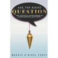 Ask The Right Question: The Essential Sourcebook Of Good Dowsing Questions - Paperback | Books | Wiccan Center