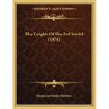 The Knights Of The Red Shield (1874) - Paperback