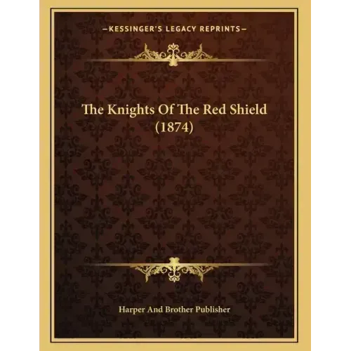 The Knights Of The Red Shield (1874) - Paperback