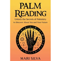 Palm Reading: Unlock the Secrets of Palmistry to Discover About You and Your Future - Paperback | Books | Wiccan Center