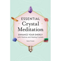 Essential Crystal Meditation: Enhance Your Energy with Mantras and Healing Crystals - Paperback | Books | Wiccan Center
