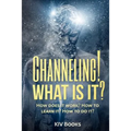 Channeling! What Is It?: How does it work? How to learn it? How to do it? - Paperback | Books | Wiccan Center