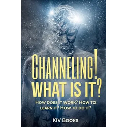 Channeling! What Is It?: How does it work? How to learn it? How to do it? - Paperback | Books | Wiccan Center