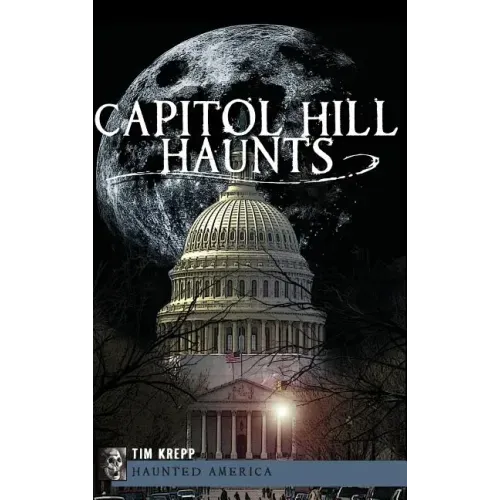 Capitol Hill Haunts - Hardcover | Books | Wiccan Center