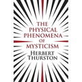 The Physical Phenomena of Mysticism - Paperback