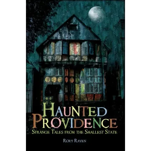 Haunted Providence: Strange Tales from the Smallest State - Paperback | Books | Wiccan Center