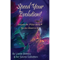Speed Your Evolution: Become the Star Being You Are Meant to Be