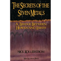 Secrets of the Seven Metals: a Bridge between Heaven and Earth - Paperback | Books | Wiccan Center