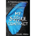 My Soul Contract: A Teaching Memoir of Trauma, Truth, and Transformation - Paperback | Books | Wiccan Center