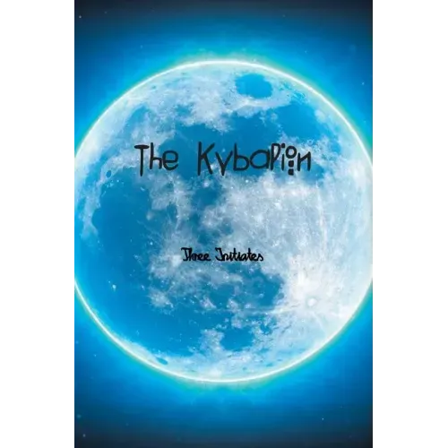 The Kybalion: A Study of The Hermetic Philosophy of Ancient Egypt and Greece - Paperback | Books | Wiccan Center