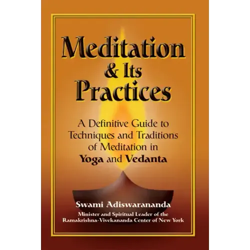 Meditation & Its Practices: A Definitive Guide to Techniques and Traditions of Meditation in Yoga and Vedanta - Hardcover