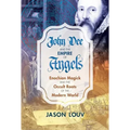 John Dee and the Empire of Angels: Enochian Magick and the Occult Roots of the Modern World - Hardcover