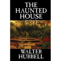 The Haunted House by Walter Hubbell, Fiction, Mystery & Detective - Paperback | Books | Wiccan Center