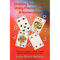 Divining Your Future Using Playing Cards & Numerology: Your personal guide to solving everyday questions with the power of numbers - Paperback | Books | Wiccan Center