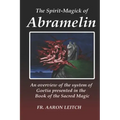The Spirit-Magick of Abramelin: An Overview of the System of Goetia Presented in the Book of the Sacred Magic - Paperback | Books | Wiccan Center