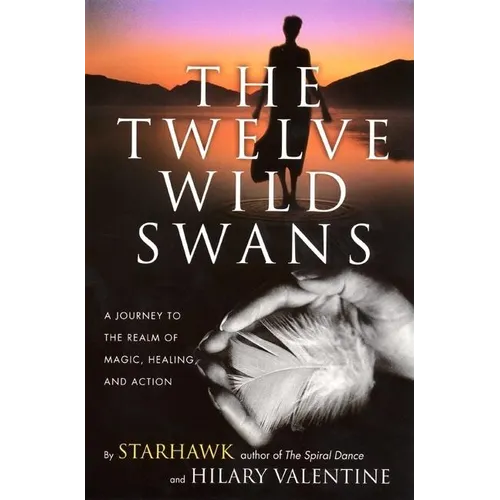 The Twelve Wild Swans: A Journey to the Realm of Magic, Healing, and Action - Paperback | Books | Wiccan Center