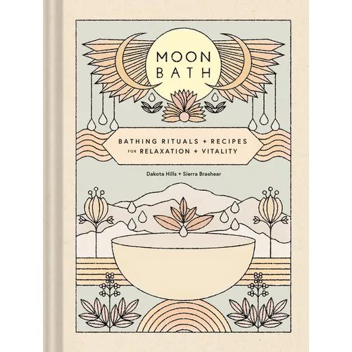 Moon Bath: Bathing Rituals and Recipes for Relaxation and Vitality - Hardcover