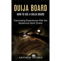 Ouija Board: How to Use a Ouija Board (Fascinating Experiences With the Mysterious Spirit Oracle) - Paperback | Books | Wiccan Center