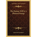 The Human Will Is A Physical Energy - Paperback | Books | Wiccan Center