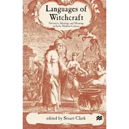 Languages of Witchcraft: Narrative, Ideology and Meaning in Early Modern Culture - Paperback | Books | Wiccan Center
