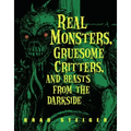 Real Monsters, Gruesome Critters, and Beasts from the Darkside - Paperback | Books | Wiccan Center