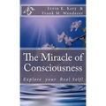 The Miracle of Consciousness: Explore your Real Self! - Paperback