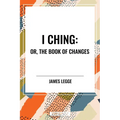 I Ching: Or, the Book of Changes - Paperback | Books | Wiccan Center