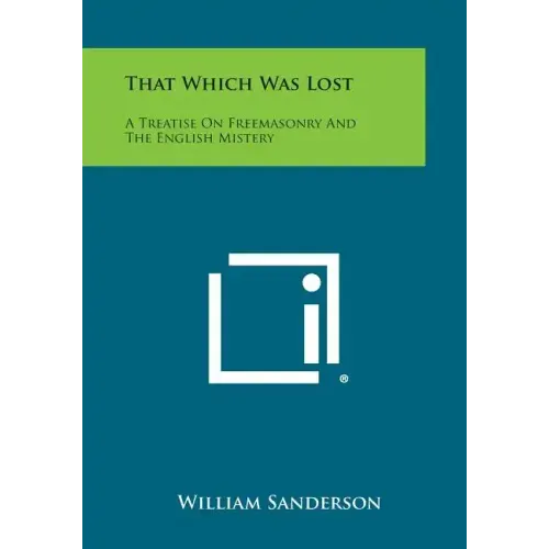 That Which Was Lost: A Treatise on Freemasonry and the English Mistery - Paperback | Books | Wiccan Center
