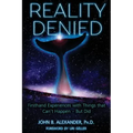 Reality Denied: Firsthand Experiences with Things that Can't Happen - But Did - Paperback | Books | Wiccan Center