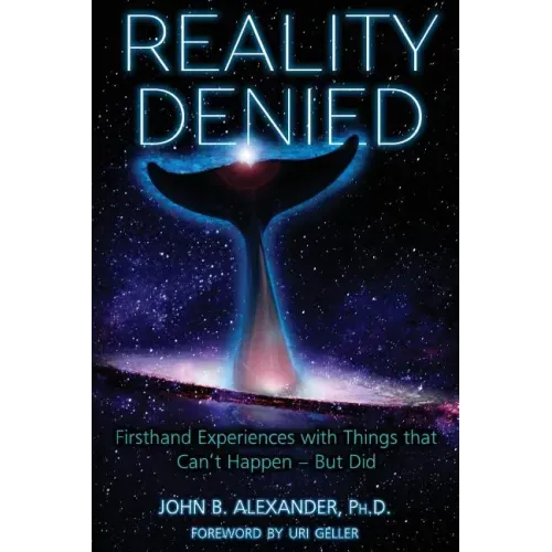 Reality Denied: Firsthand Experiences with Things that Can't Happen - But Did - Paperback | Books | Wiccan Center