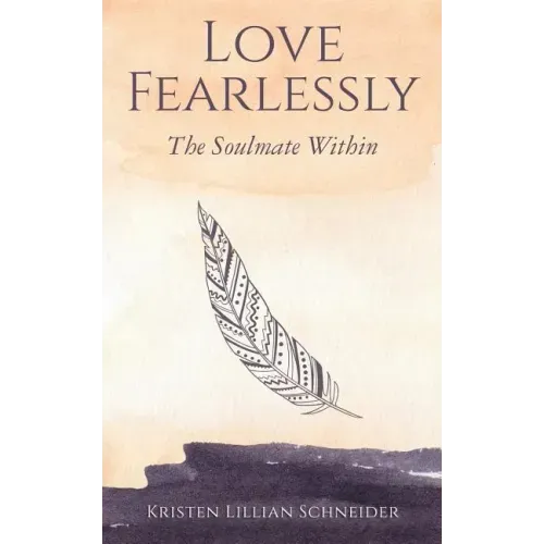 Love Fearlessly: The Soulmate Within - Paperback | Books | Wiccan Center