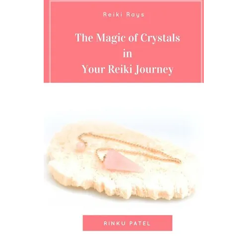 The Magic of Crystals in Your Reiki Journey - Paperback | Books | Wiccan Center