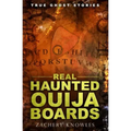 True Ghost Stories: Real Haunted Ouija Boards - Paperback | Books | Wiccan Center