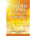 The Golden Codes of Shamballa: Spiritual numbers to uplift humanity and multiply all the energies of love, light, and happiness - Paperback | Books | Wiccan Center